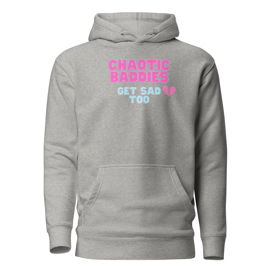 Chaotic Baddies Get Sad too (Unisex Hoodie)